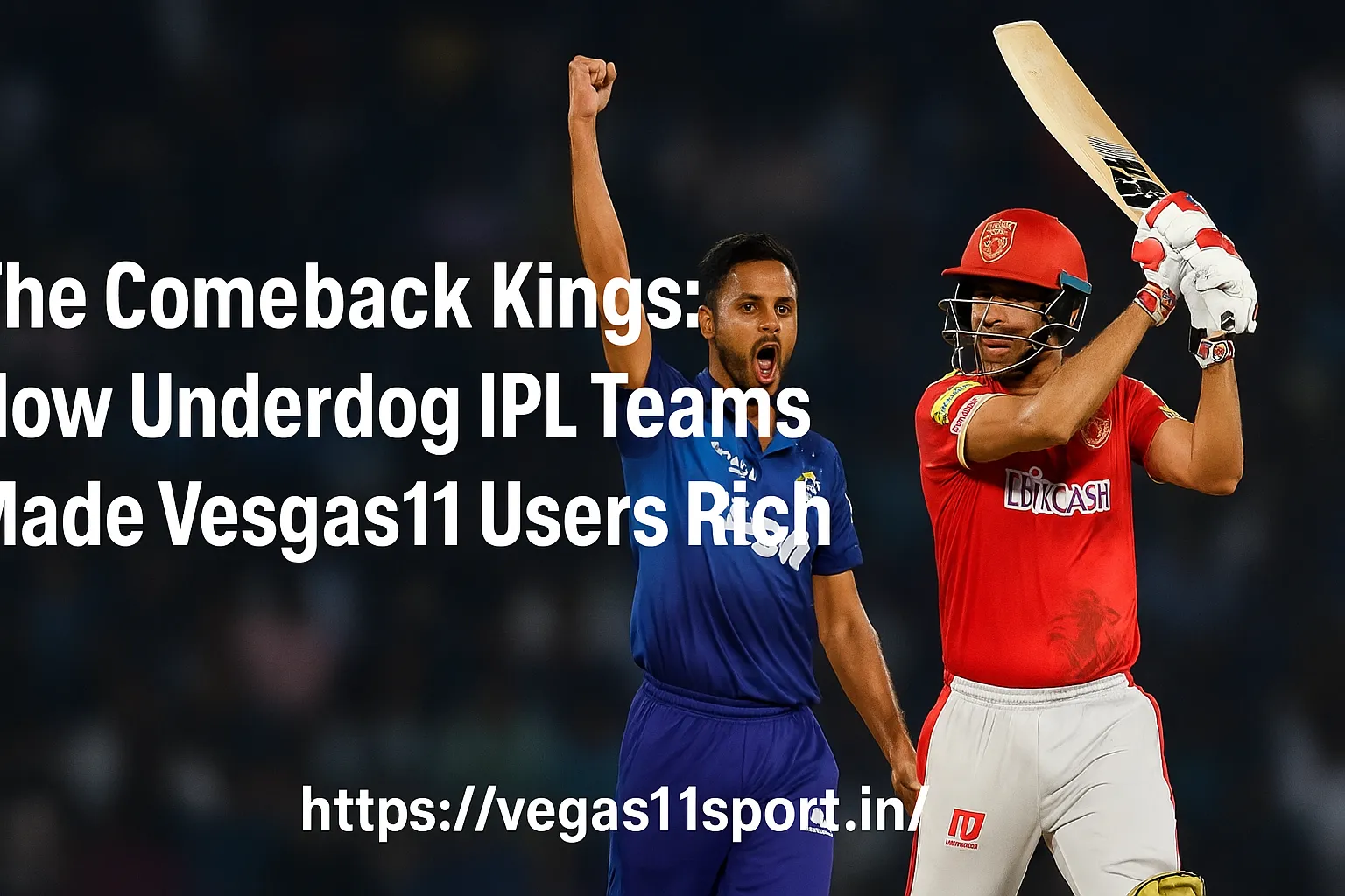 How Underdog IPL Teams Won Big on Vesgas11