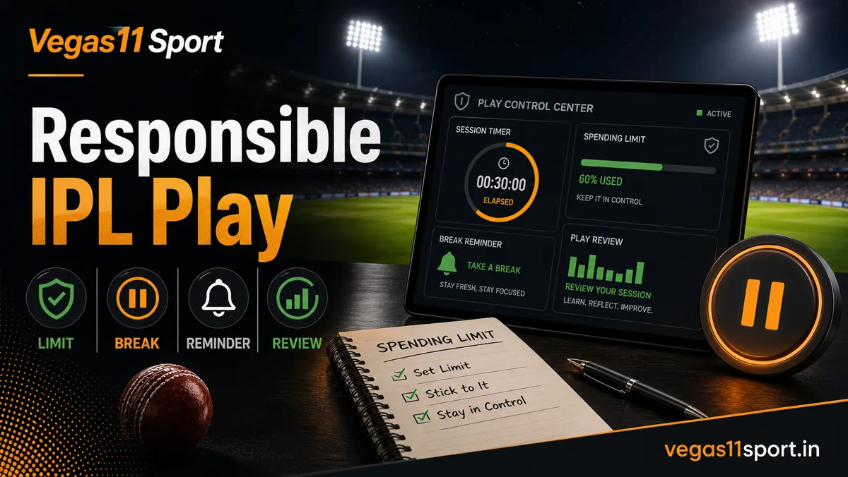 Responsible IPL Play on Vegas11 Sport: Limits, Breaks, and Review