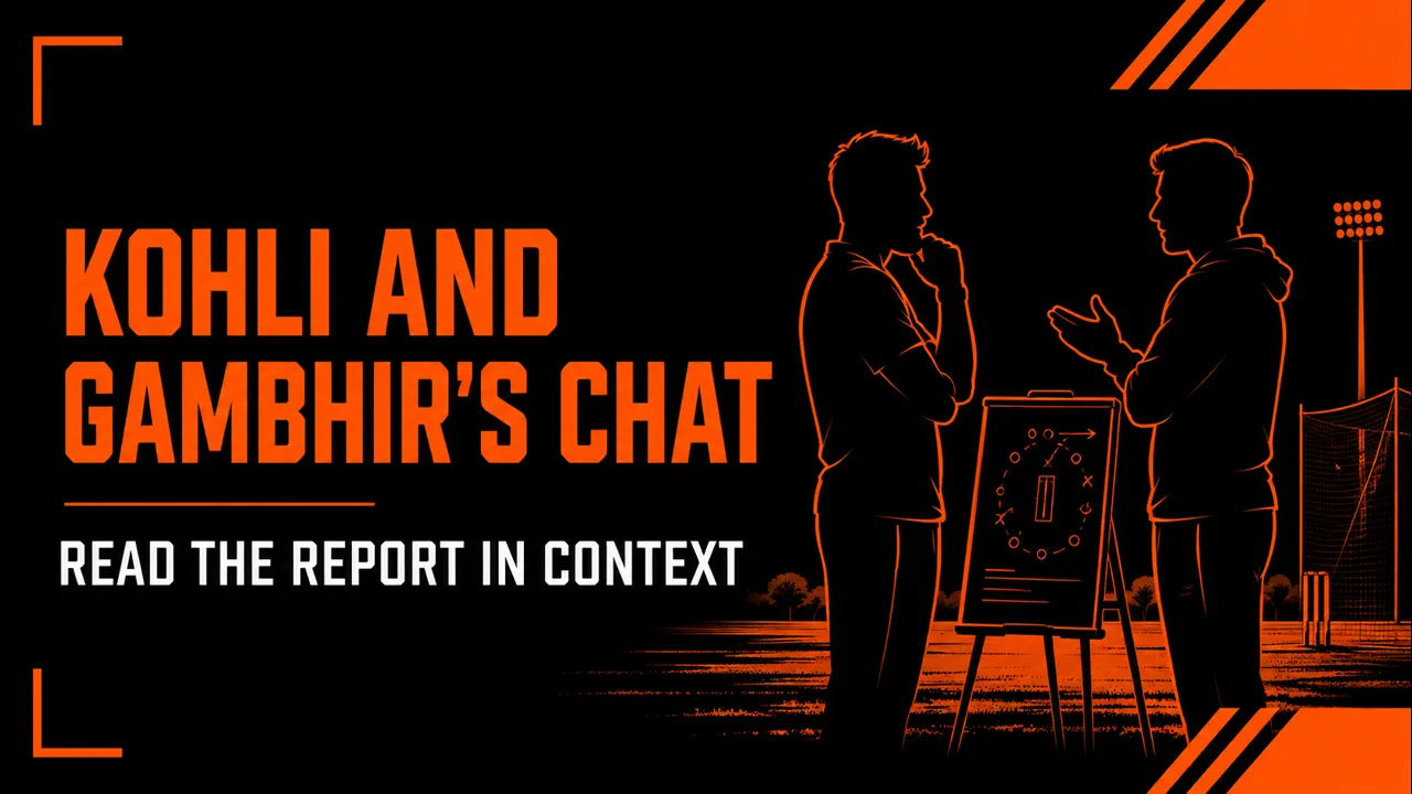 Kohli and Gambhir’s IPL Conversation: How to Read a Training-Camp Report