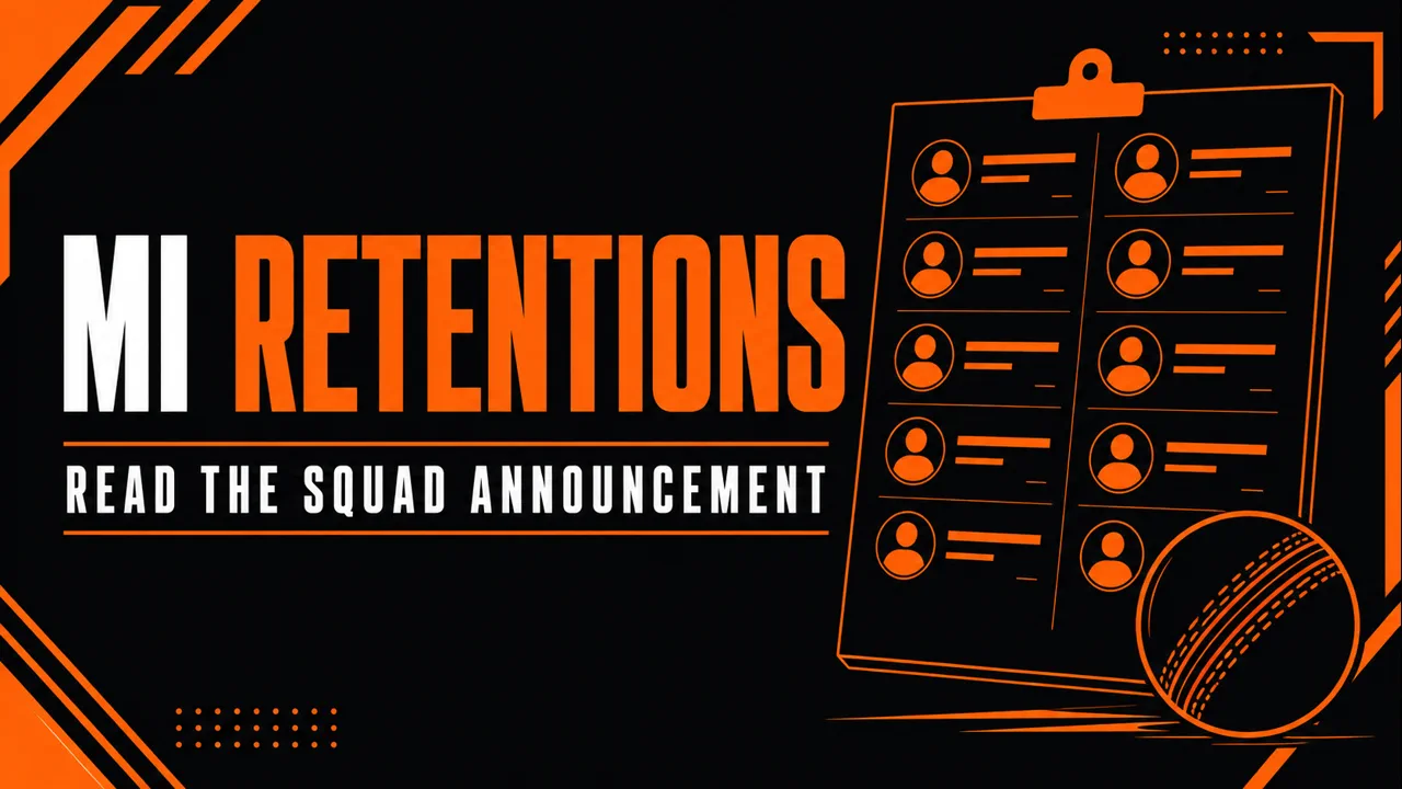 Mumbai Indians 2025 Retentions: How to Read the Squad Announcement